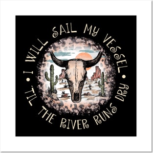 I Will Sail My Vessel 'til The River Runs Dry Leopard Desert Western Posters and Art